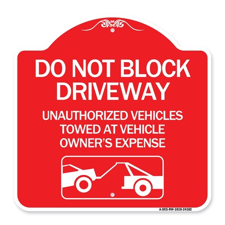 Signmission Do Not Block Driveway W/ Graphic, Red & White Aluminum Architectural Sign, 18" x 18", RW-1818-24182 A-DES-RW-1818-24182